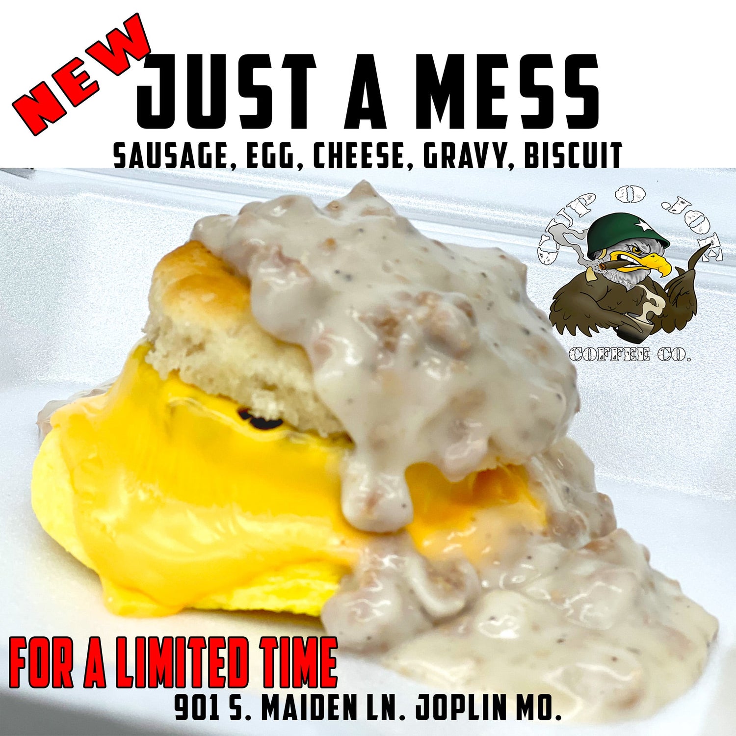 Just A Mess breakfast special featuring a fluffy biscuit layered with sausage, egg, and melted cheese, smothered in creamy sausage gravy. Displayed in a to-go container with bold text announcing it as a limited-time special and the Cup O Joe Coffee Co. logo.